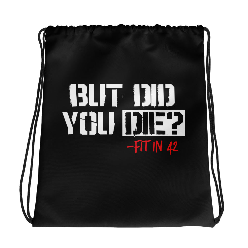 Did You Die? Drawstring bag