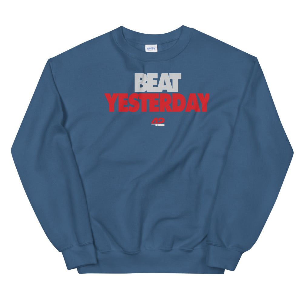 Beat Yesterday Unisex Sweatshirt
