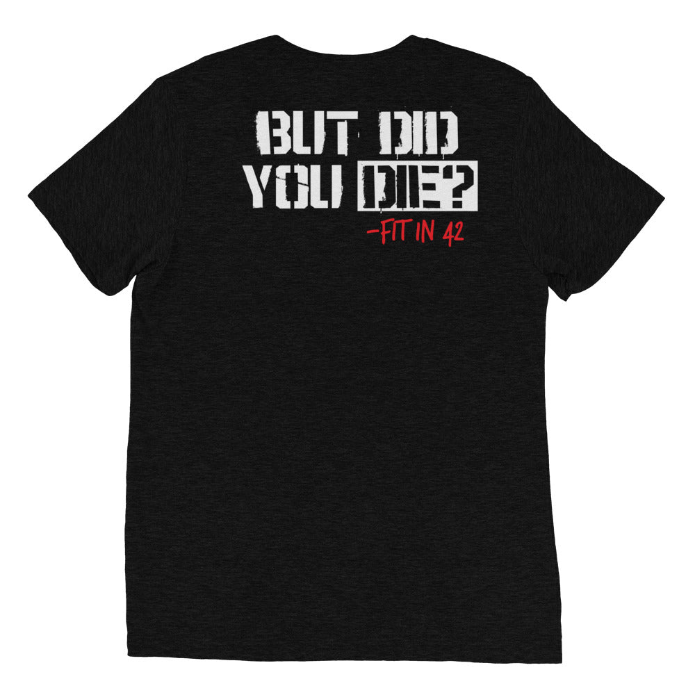 Did you Die Short sleeve t-shirt